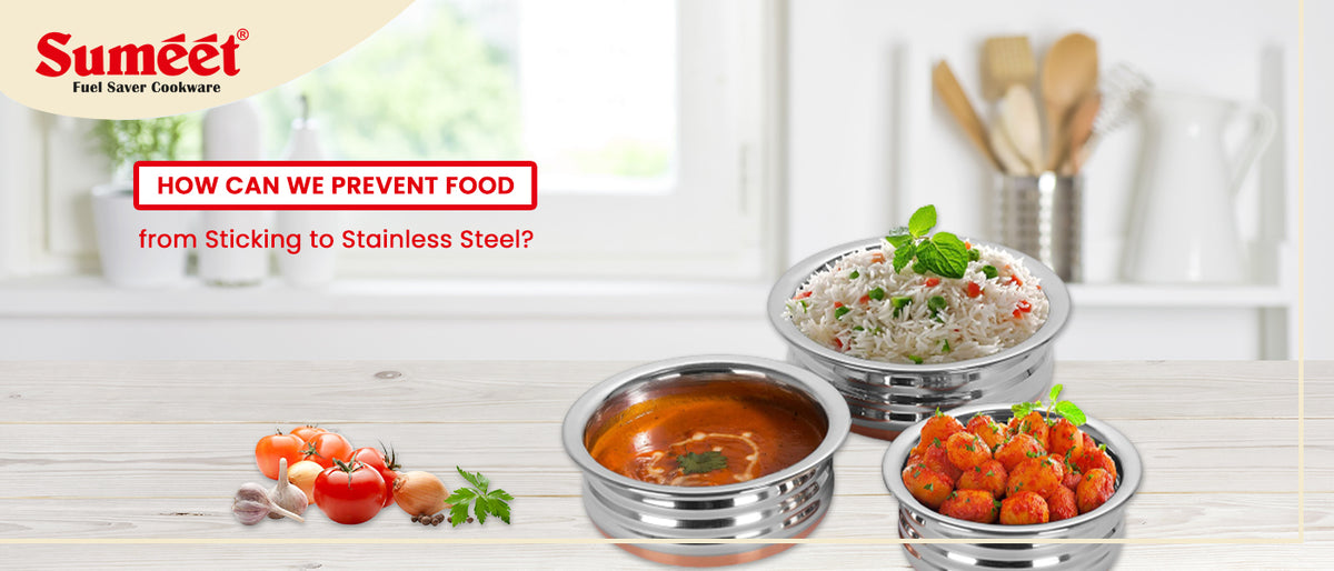 How Can We Prevent Food from Sticking to Stainless Steel? Sumeet Cookware