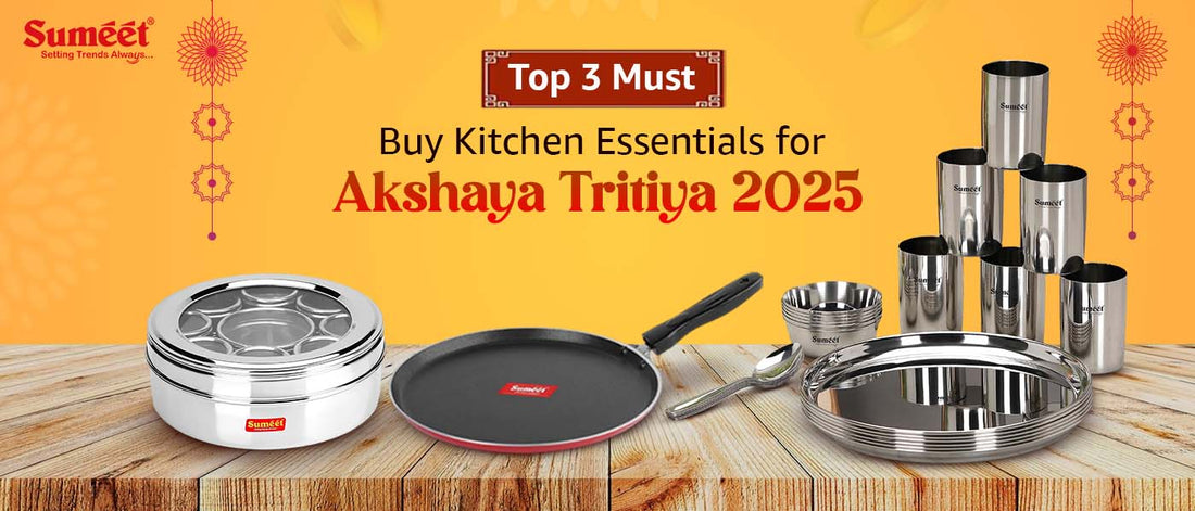 Top 3 Must-Buy Kitchen Essentials for Akshaya Tritiya 2025