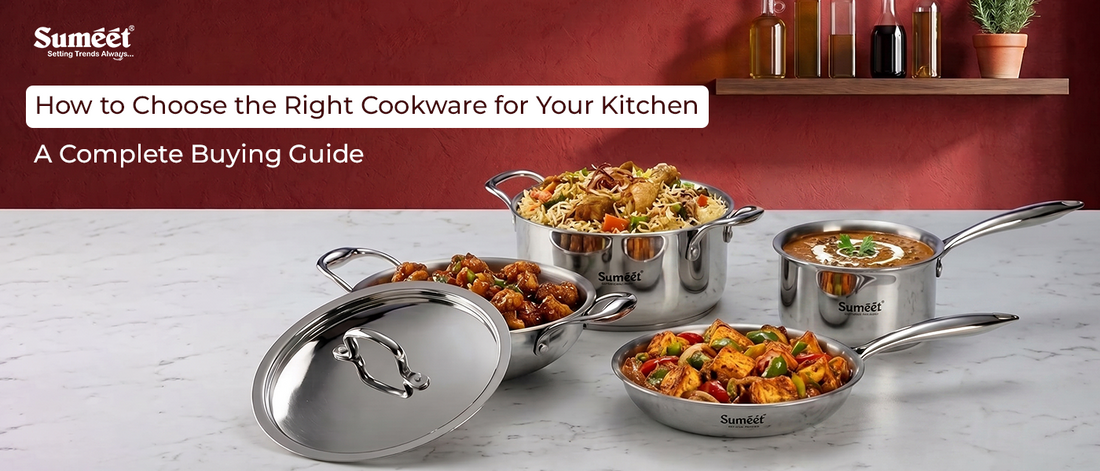 How to Choose the Right Cookware for Your Kitchen: A Complete Buying Guide
