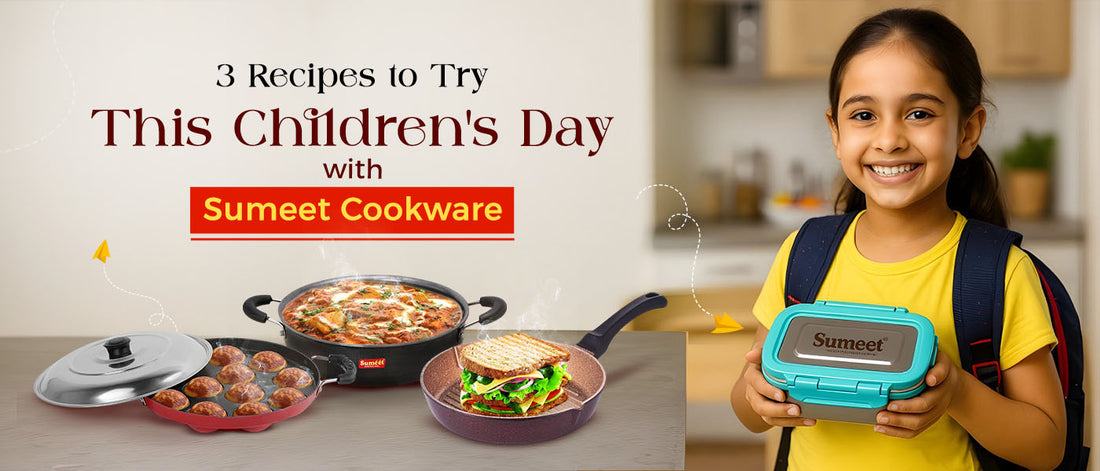 3 Recipes to Try This Children’s Day with Sumeet Cookware