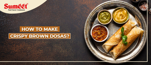 How to Make Crispy Brown Dosas?