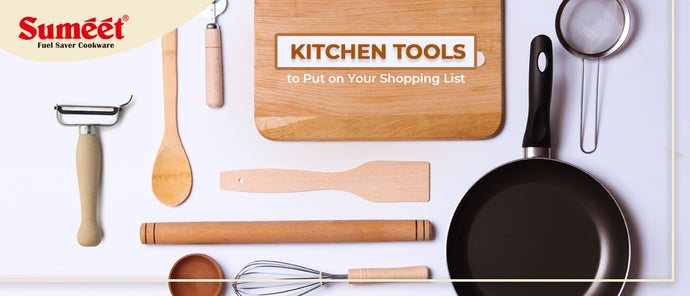 Kitchen Tools to Put on Your Shopping List
