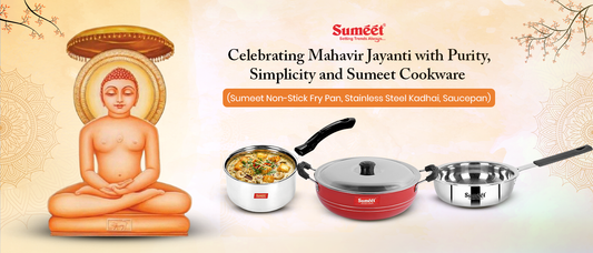 Celebrating Mahavir Jayanti with Purity, Simplicity and Sumeet Cookware