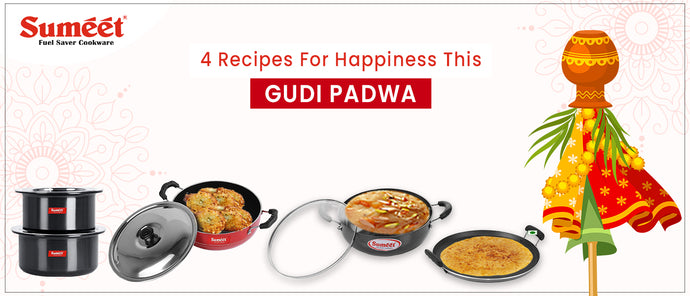 4 Recipes For Happiness This Gudi Padwa