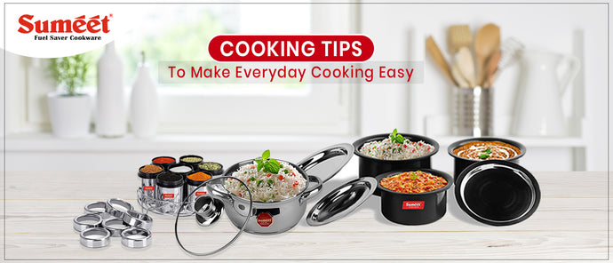 Cooking Tips to Make Everyday Cooking Easy & Convenient
