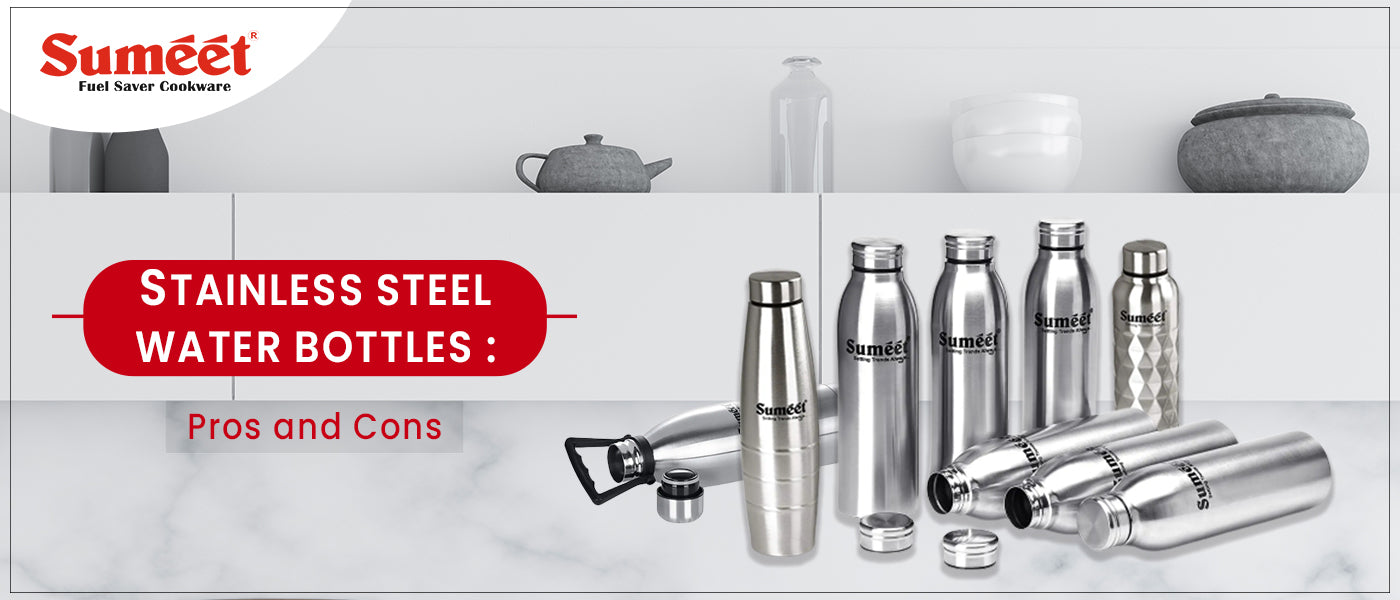Stainless Steel Water Bottles: Pros and Cons – Sumeet Cookware