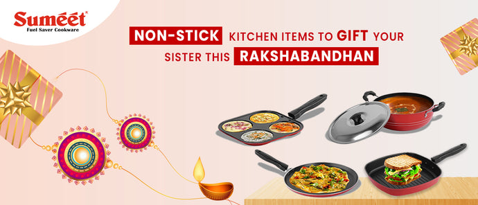 Non-stick Kitchen Items to Gift your Sister this Rakshabandhan