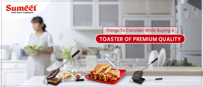 Things To Consider While Buying a Toaster of Premium Quality