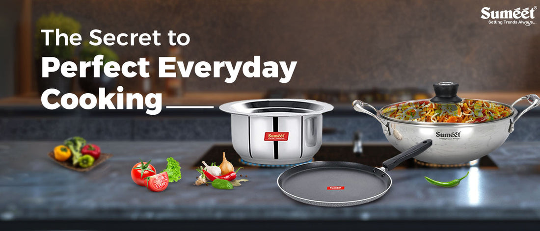 Sumeet Cookware: The Secret to Perfect Everyday Cooking
